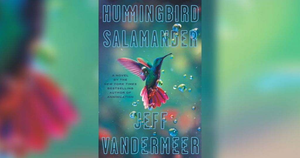 cover of the novel 'Hummingbird Salamander' by Jeff Vandermeer