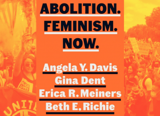 Image shows the cover of ABOLITION.FEMINSM.NOW by Angela Y. Davis, Gina Dent, Erica R. Meiners, and Beth E. Richie, plus background images of protestors.